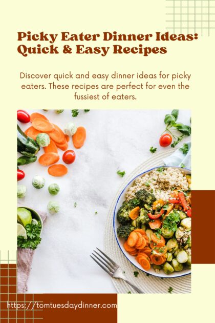 Picky Eater Dinner Ideas: Quick & Easy Recipes