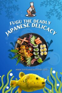 A promotional poster for "Fugu the Deadly Japanese Delicacy" featuring sushi on a black plate and a yellow pufferfish illustration in a blue underwater-themed background.