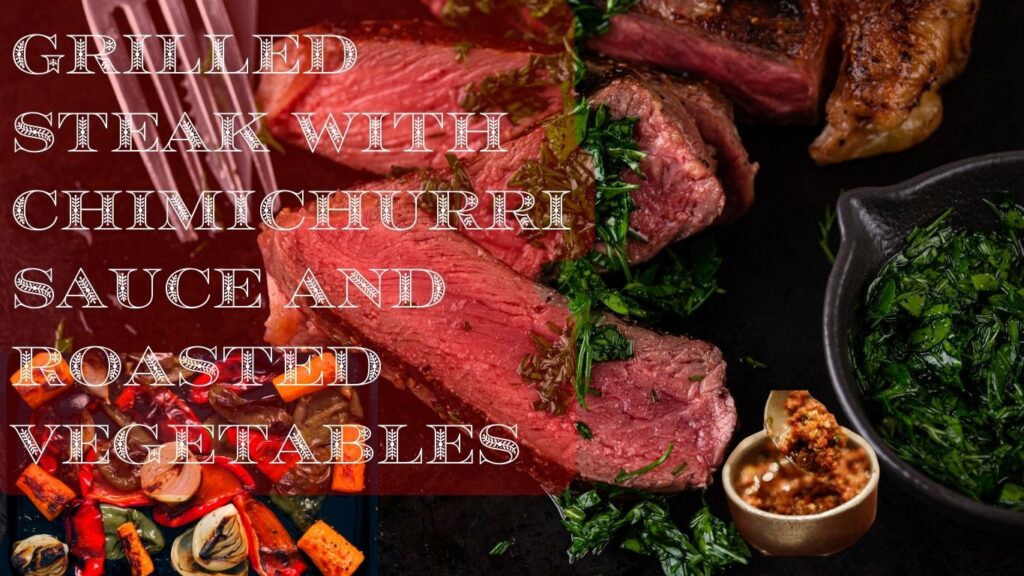 A close-up of a juicy, grilled steak topped with chimichurri sauce, accompanied by a side of roasted vegetables and a small dish of chimichurri sauce.