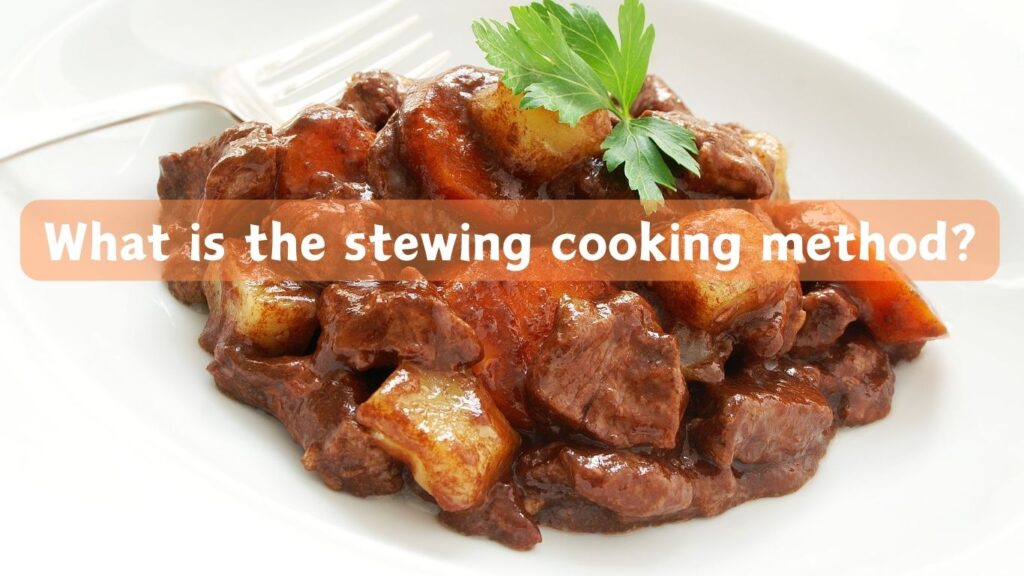 Stewing Cooking Method