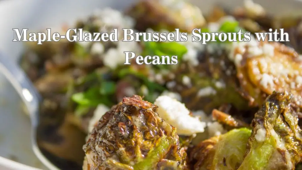 A close-up photo of a dish featuring maple-glazed Brussels sprouts with pecans.