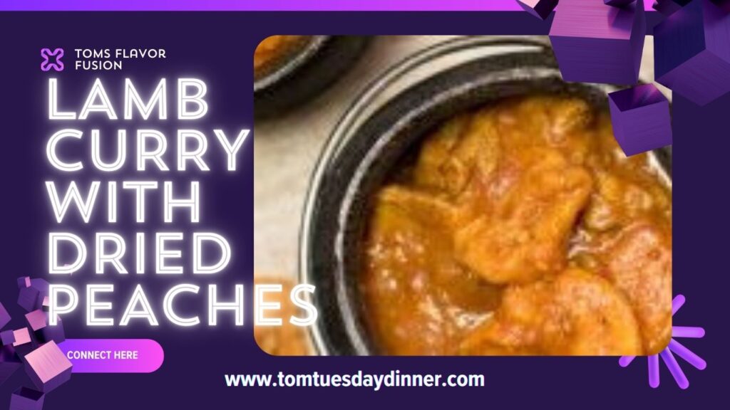 Advertisement for Tom's Flavor Fusion featuring Lamb Curry with Dried Peaches.