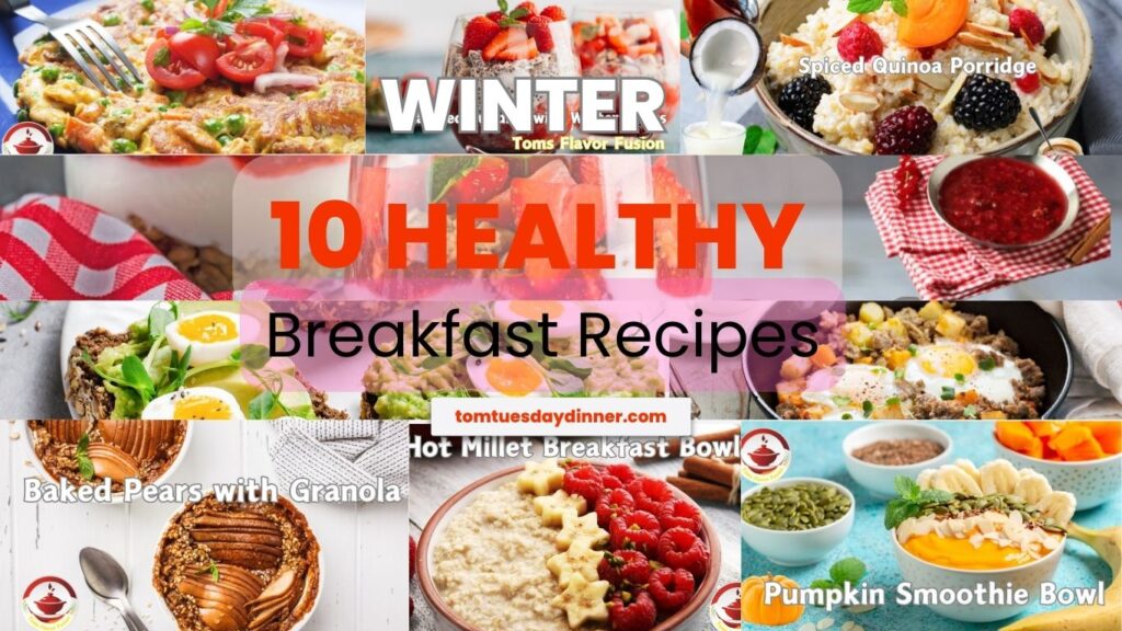 A collage of various healthy breakfast recipes with the title "10 Healthy Breakfast Recipes" in bold orange and black text. The collage includes images of dishes such as spiced quinoa porridge, baked pears with granola, hot millet breakfast bowl, and pumpkin smoothie bowl.