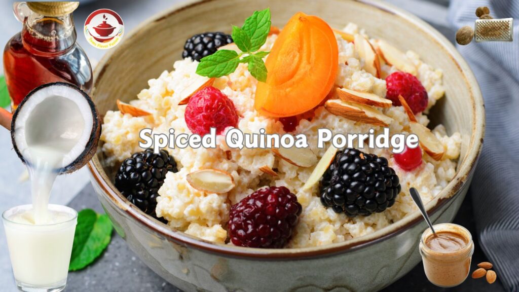 A bowl of spiced quinoa porridge topped with fresh fruits and nuts, including blackberries, raspberries, and a slice of persimmon. The text "Spiced Quinoa Porridge" is prominently displayed over the image. Additional ingredients like milk, almond butter, and spices are shown at the bottom of the image.