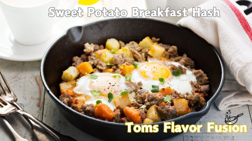 A skillet filled with sweet potato breakfast hash, featuring diced sweet potatoes, ground meat, and two sunny-side-up eggs garnished with microgreens. The text "Sweet Potato Breakfast Hash" is written at the top, and "Toms Flavor Fusion" is written at the bottom.