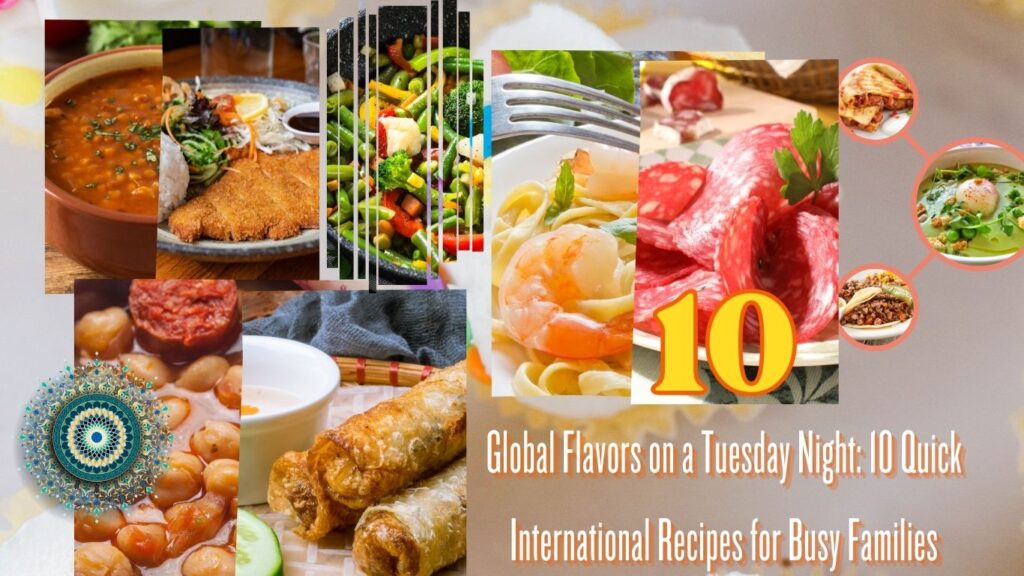 A collage of various international dishes with the text "10 Global Flavors on a Tuesday Night: 10 Quick International Recipes for Busy Families."