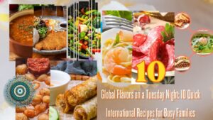 A collage of various international dishes with the text "10 Global Flavors on a Tuesday Night: 10 Quick International Recipes for Busy Families."