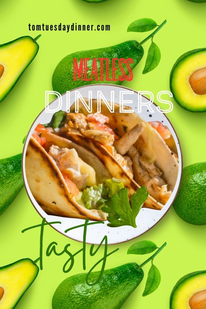 Advertisement for meatless dinners featuring tacos with avocados in the background.