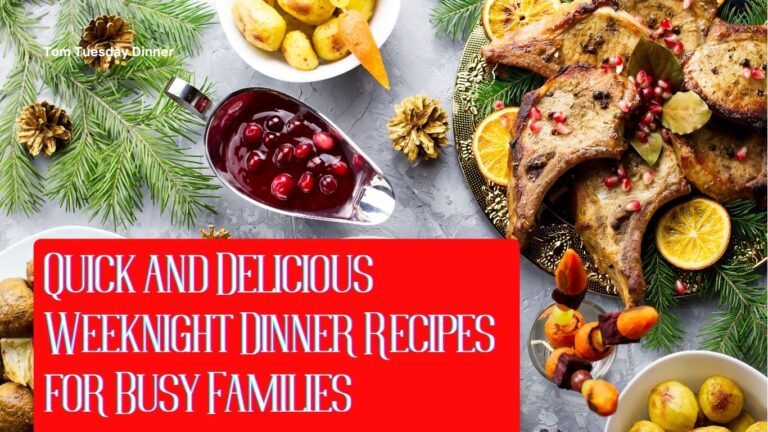 A festive dinner table setting with a variety of dishes including roasted meat, potatoes, and cranberry sauce, surrounded by pine branches and pinecones. The text reads "Quick and Delicious Weeknight Dinner Recipes for Busy Families."