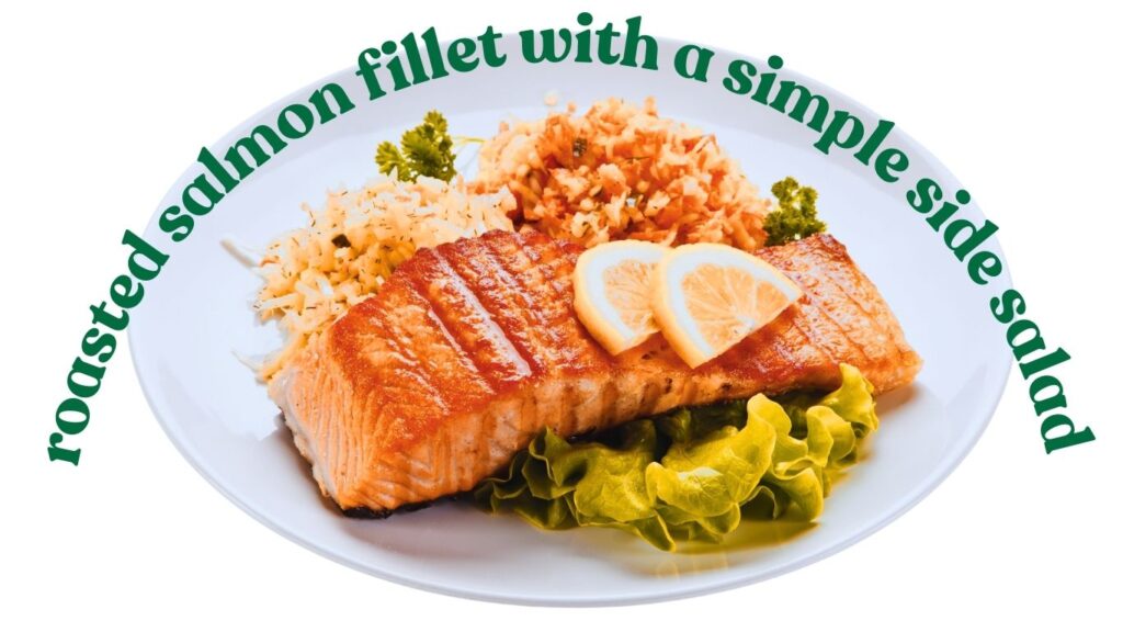 roasted salmon fillet with a simple side salad
