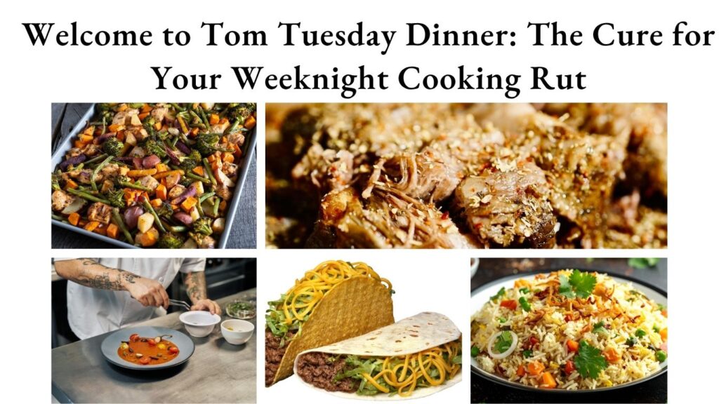 welcome to tom tuesday dinner the cure for your weeknight cooking rut welcome to tom tuesday dinner the cure for your weeknight cooking rut